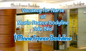 Vacancy for Nurse at Marie France Bodyline Sdn Bhd