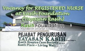 Vacancy for REGISTERED NURSE at Kasih Foundation (Yayasan Kasih)