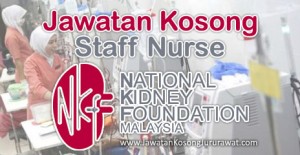 Jawatan Kosong Jururawat Terlatih di National Kidney Foundation (NKF)