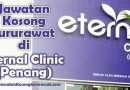Jawatan Kosong Jururawat di Eternal Clinic (Penang)