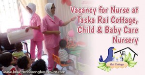 Vacancy for Nurse at Taska Rai Cottage, Child & Baby Care Nursery