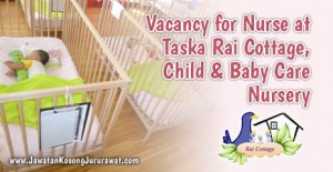Vacancy for Nurse at Taska Rai Cottage, Child & Baby Care Nursery