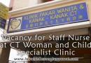 Vacancy for Staff Nurse at CT Woman and Child Specialist Clinic