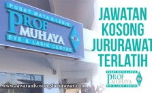 jawatan kosong jururawat terlatih di prof muhaya eye and lasik center