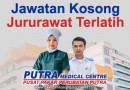 jawatan kosong jururawat terlatih di putra medical centre pmc